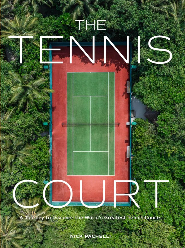 The Tennis Court: A Journey to Discover the World’s Greatest Tennis Courts book cover
