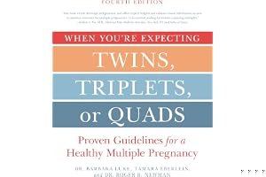 When You're Expecting Twins, Triplets, or Quads 4th Edition: Proven Guidelines for a Healthy Multiple Pregnancy book cover