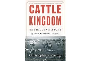 Cattle Kingdom: The Hidden History of the Cowboy West book cover