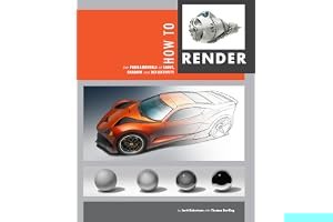 How to Render: communicating form and rendering a wide range of materials book cover