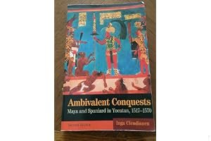 Ambivalent Conquests: Maya and Spaniard in Yucatan, 1517-1570 book cover