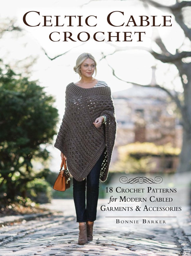 Celtic Cable Crochet: 18 Crochet Patterns for Modern Cabled Garments & Accessories book cover