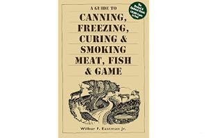 A Guide to Canning, Freezing, Curing Smoking Meat, Fish Game book cover