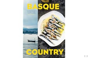 Basque Country: A Culinary Journey Through a Food Lover's Paradise book cover