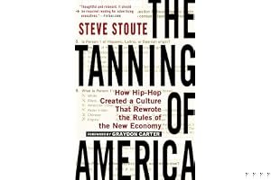 The Tanning of America: How Hip-Hop Created a Culture That Rewrote the Rules of the New Economy book cover