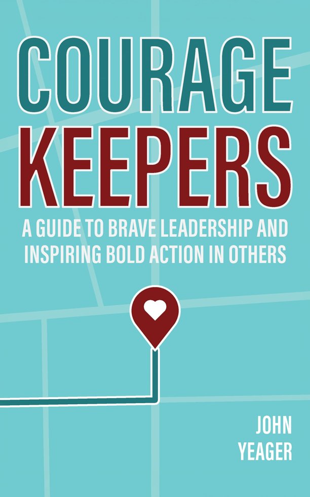 Courage Keepers: A Guide to Brave Leadership and Inspiring Bold Action in Others book cover