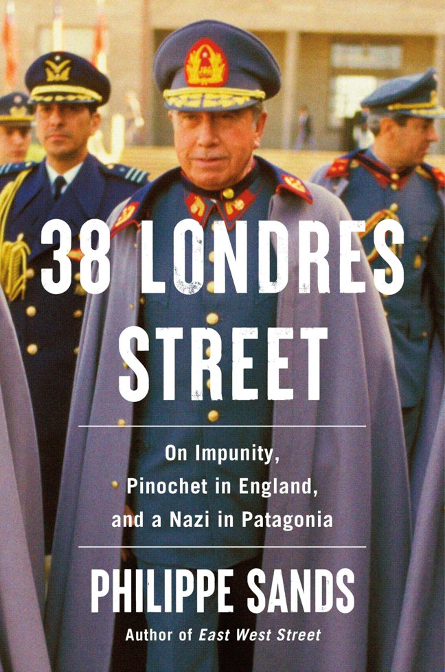 38 Londres Street: On Impunity, Pinochet in England, and a Nazi in Patagonia book cover