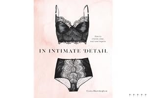 In Intimate Detail: How to Choose, Wear, and Love Lingerie book cover
