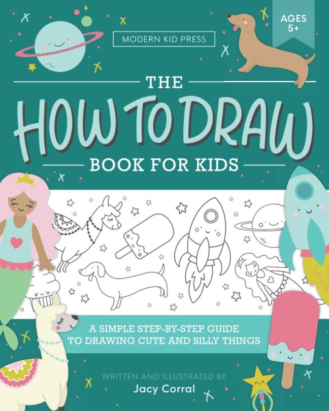 The How to Draw Book for Kids: A Simple Step-by-Step Guide to Drawing Cute and Silly Things book cover