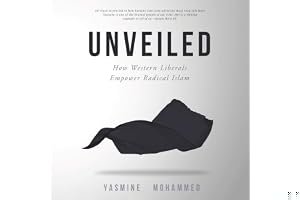 Unveiled: How Western Liberals Empower Radical Islam book cover