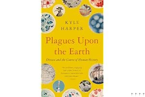 Plagues upon the Earth: Disease and the Course of Human History (The Princeton Economic History of the Western World) book cover