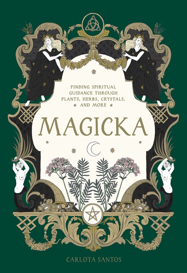 Magicka: Finding Spiritual Guidance Through Plants, Herbs, Crystals, and More book cover