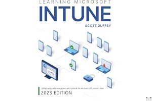 Learning Microsoft Intune: Unified Endpoint Management with Intune & the Microsoft 365 product suite (2023 Edition) book cover