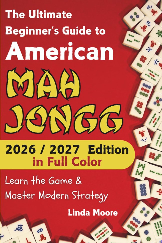 American Mah Jongg for Beginners: Learn & Master the Game with Ease - New Full Color Edition Featuring This Year’s Card Strategies book cover