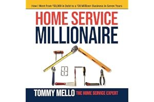 Home Service Millionaire: How I Went from $50,000 in Debt to a $30 Million+ Business in Seven Years book cover