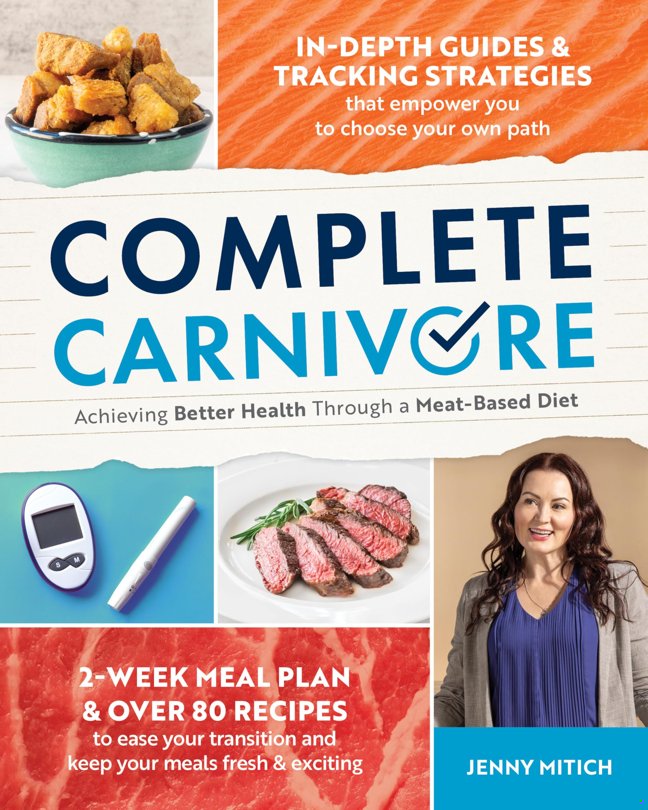 Complete Carnivore: Achieving Better Health Through a Meat-Based Diet book cover