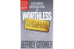 Customer Satisfaction Is Worthless Customer Loyalty Is Priceless book cover