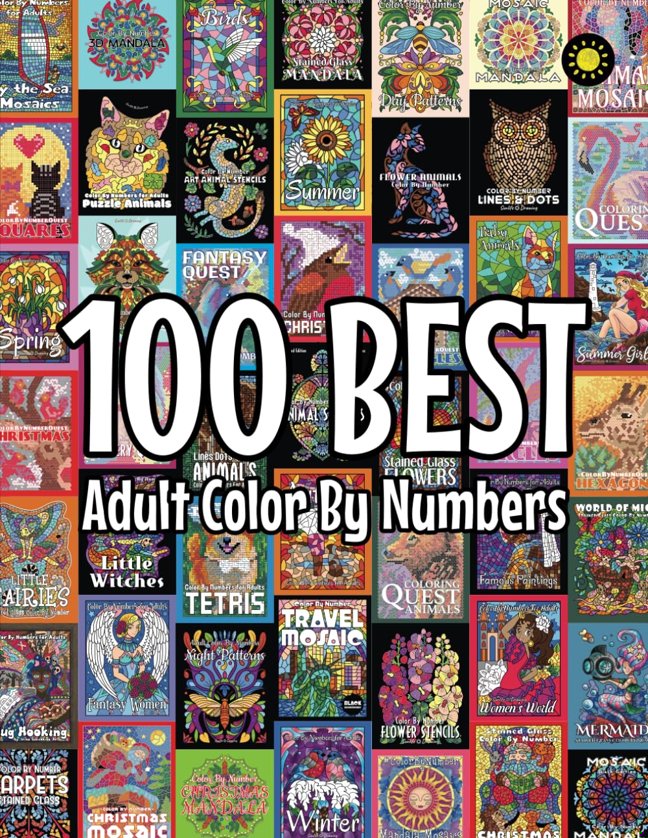 100 BEST Adult Color By Numbers: The best designs from Sunlife Drawing color by number coloring books book cover
