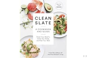 Clean Slate: A Cookbook and Guide: Reset Your Health, Detox Your Body, and Feel Your Best book cover
