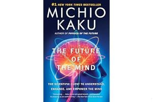 The Future of the Mind: The Scientific Quest to Understand, Enhance, and Empower the Mind book cover