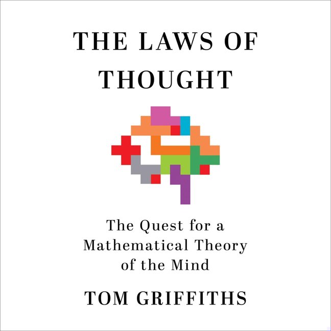 The Laws of Thought: The Quest for a Mathematical Theory of the Mind book cover