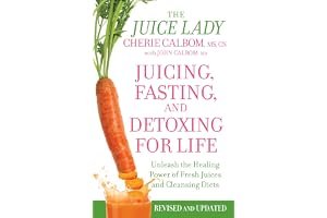 Juicing, Fasting, and Detoxing for Life: Unleash the Healing Power of Fresh Juices and Cleansing Diets book cover