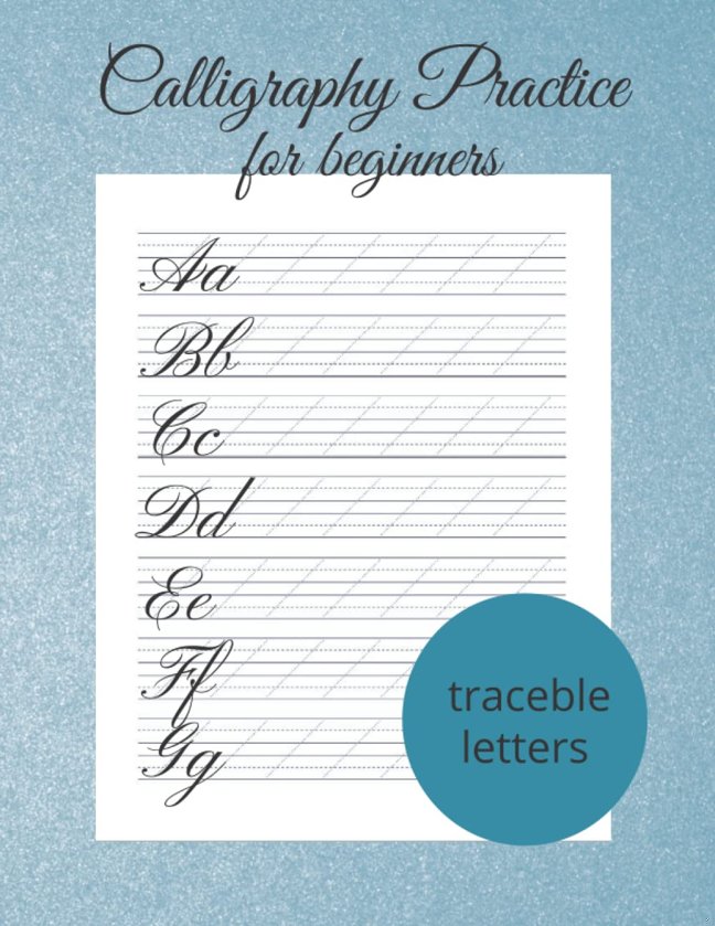 Calligraphy Practice For Beginners - 120 Calligraphy Practice Sheets - Calligraphy Practice Pad: Modern Calligraphy And Hand Lettering For Beginners - Calligraphy Practice Workbook book cover
