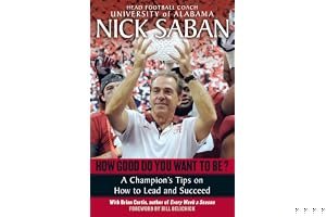 How Good Do You Want to Be?: A Champion's Tips on How to Lead and Succeed at Work and in Life book cover