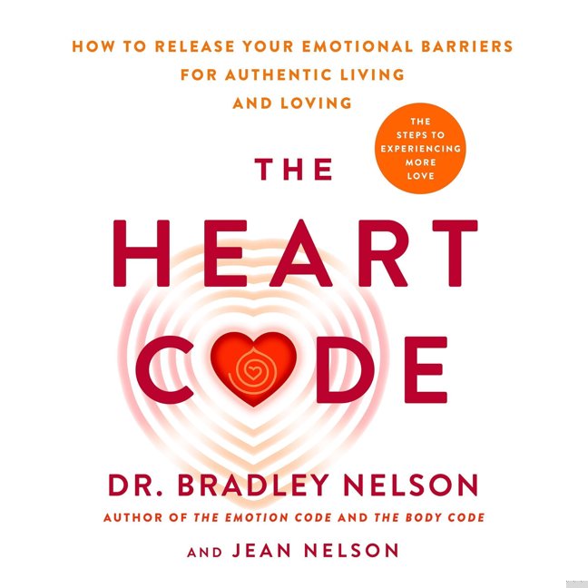 The Heart Code: The Breakthrough Method to Open Your Heart and Transform Your Life book cover