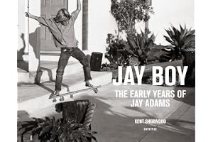 Jay Boy: The Early Years of Jay Adams Surfing and Skating book cover