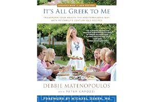 It's All Greek to Me: Transform Your Health the Mediterranean Way with My Family's Century-Old Recipes book cover