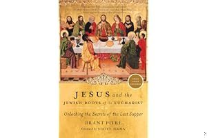 Jesus and the Jewish Roots of the Eucharist: Unlocking the Secrets of the Last Supper book cover