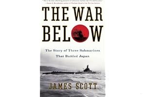 The War Below: The Story of Three Submarines That Battled Japan book cover