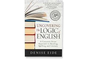 Uncovering the Logic of English: A Common-Sense Approach to Reading, Spelling, and Literacy book cover