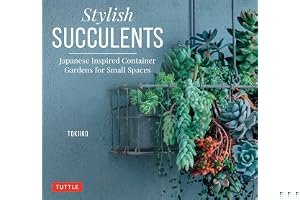 Stylish Succulents: Japanese Inspired Container Gardens for Small Spaces book cover