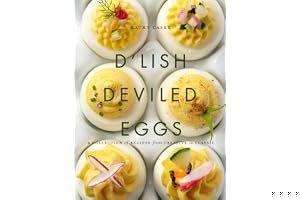 D'Lish Deviled Eggs: A Collection of Recipes from Creative to Classic book cover