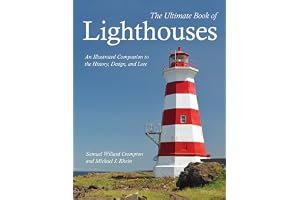 The Ultimate Book of Lighthouses: History - Legend - Lore - Design - Technology - Romance book cover