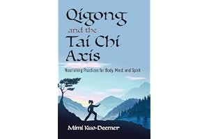 Qigong and the Tai Chi Axis: Nourishing Practices for Body, Mind, and Spirit book cover