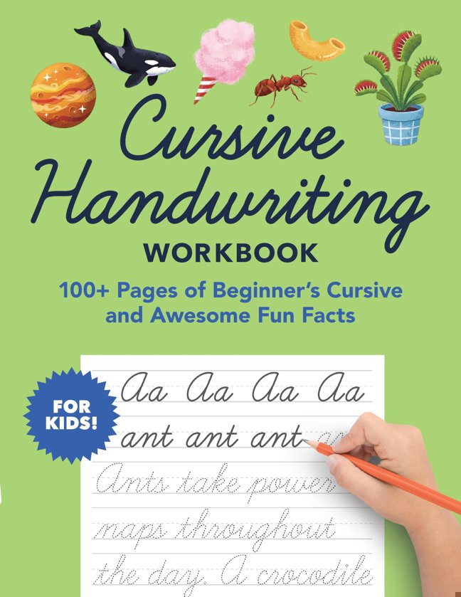 Cursive Handwriting Workbook: 100+ Pages of Beginner's Cursive and Awesome Fun Facts (Foundations of Handwriting) book cover