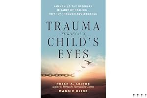 Trauma Through a Child's Eyes: Awakening the Ordinary Miracle of Healing book cover