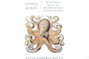 Other Minds: The Octopus, the Sea, and the Deep Origins of Consciousness book cover