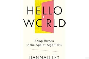 Hello World: Being Human in the Age of Algorithms book cover
