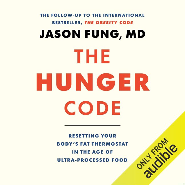 The Hunger Code: Resetting Your Body's Fat Thermostat in the Age of Ultra-Processed Food book cover