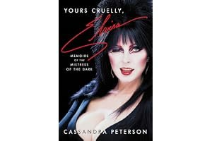 Yours Cruelly, Elvira: Memoirs of the Mistress of the Dark book cover
