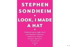 Look, I Made a Hat: Collected Lyrics, 1981-2011, With Attendant Comments, Amplifications, Dogmas, Harangues, Digressions, Anecdotes, and Miscellany book cover