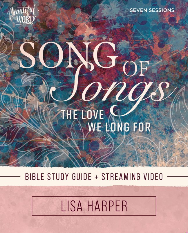 Song of Songs Bible Study Guide plus Streaming Video: The Love We Long For (Beautiful Word Bible Studies) book cover