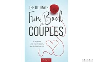 The Ultimate Fun Book for Couples: 60 Exciting and Lighthearted Quizzes, Games, and Challenges to Bring You Closer Than Ever book cover