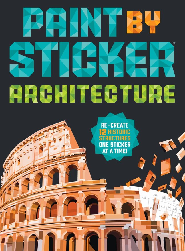 Paint by Sticker (Official): Architecture: Re-create 12 Historic Structures One Sticker at a Time! book cover