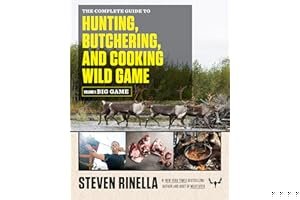 The Complete Guide to Hunting, Butchering, and Cooking Wild Game: Volume 1: Big Game book cover