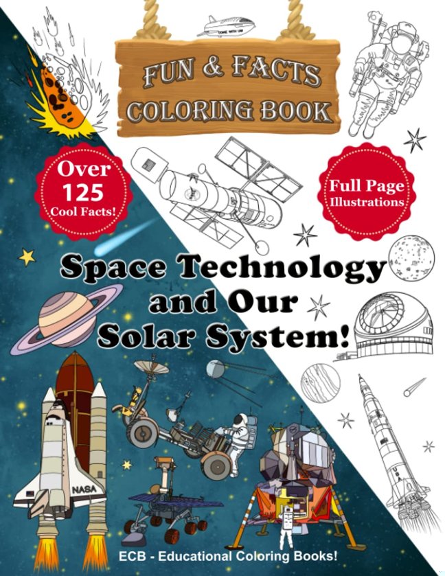 Space Technology and Our Solar System! – Fun & Facts Coloring Book: 30 original illustrations and over 125 cool facts! (We Can Color! – Fun & Facts Educational Coloring Books) book cover